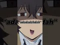 Lagu Dazai once said... part 1 😂🤣😂 #animeedit #edit #animeforever #funny#dazai ||@XxAnime_editzxX