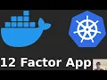 Creating a Twelve-Factor App with Docker That Also Works on Kubernetes