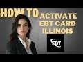 How to activate Ebt card Illinois I DOUBLE Z