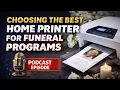 Choosing the Best Home Printer for Professional Looking Funeral Programs - Podcast Episode 28
