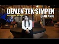Download Lagu DEMEN TEK SIMPEN - DIAN ANIC EDISI 30 OKTOBER 2020 | CEMPAKA | TALUN | CIREBON