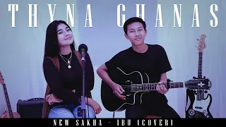 Download NEW SAKHA - IBU COVER BY THYNA GHANAS (accoustic version) MP3