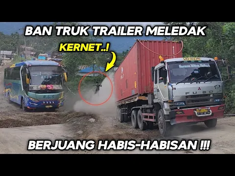 Download MP3 Ban Sampai Meledak !!! Truk Trailer Berjuang Habis-Habisan Di Tanjakan Batu Jomba