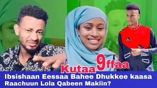 Ibsaa Fi Raachuun Maakirratti Walqaban Tapha Jaalala Kutaa 9ffaa 