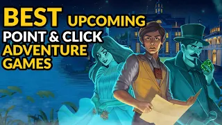 BEST Upcoming Point Click Adventure Games