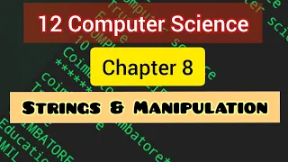 12 CS Chapter 8 Strings and String manipulations part 1