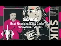 Suka - Khanyisa & Tyler ICU (feat. Nandipha808 & Ceeka RSA)