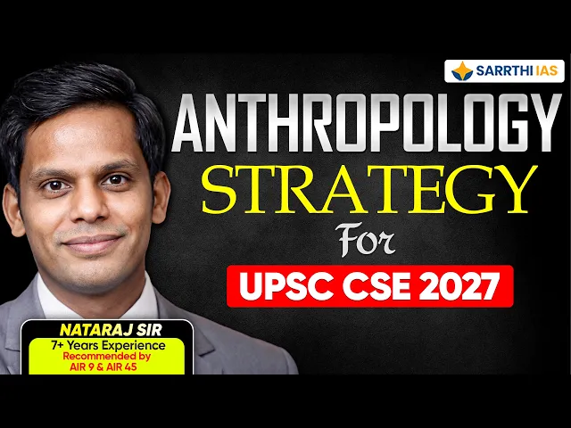 Anthropology Optional Strategy for UPSC 2027 | Nataraj Sir (7+ Years Exp.)  | Sarrthi IAS Optional
