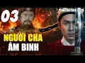 Lagu NGƯỜI CHA ÂM BINH #3🔥PHIM TRUYỆN CỔ TÍCH 2025🔥CỔ TÍCH VIỆT NAM 2025🔥YÊU CỔ TÍCH🔥CỔ TÍCH HAY NHẤT