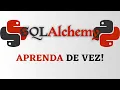 SQLALCHEMY - A Melhor Forma de Usar Bancos de Dados com Python