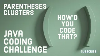 Parentheses Clusters Java Coding Challenge Edabit How d You Code That