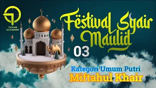 Download MIFTAHUL KHAIR, Peserta #03 Kategori Umum Putri - FESTIVAL SYAIR MAULID Se Kabupaten Tanah Bumbu MP3