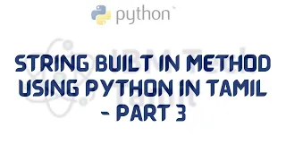 String Built In Method using Python in Tamil - Part 3 Python Tutorial for Beginners