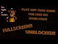 Play FNAF for Free No Download UNBLOCKED AND FULLSCREEN