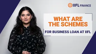 What are the Schemes for Business Loan at IIFL? | Business Loan | IIFL Finance