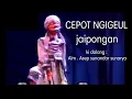 Lagu CEPOT NGIGEUL JOGED JAIPONGAN || LUCU²