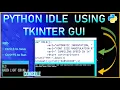 How to create a Python IDLE using Tkinter GUI tkinter python tkinter tkinter tutorial python