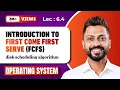 L-6 4 FCFS in Disk scheduling with Example Operating System