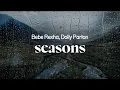 Download Lagu bebe rexha, dolly parton - seasons (lyrics)