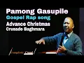 Pamong Gasuprete Gospel Rap music song Advance Mery Christmas Baghmara 