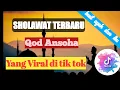 SHOLAWAT QOD ANSOHA TERBARU||MUHASABATUL QOLBI