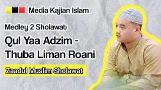 Download Sholawat Qul Yaa Adzim - Thuba Liman Roani | Zaadul Muslim Sholawat Terbaru MP3