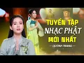 Download Lagu Tán Thán Cõi Phật A Di Đà, Chú Đại Bi - Quỳnh Trang || Tuyển tập nhạc Phật mới nhất
