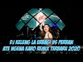 Download Lagu DJ KELENG LA ERBAGI VS PERBAN ATE NGENA KARO REMIX 2020 [ RISKY PERNANGIN ]#REQ ROMINO TARIGAN