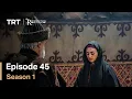 Resurrection Ertugrul Season 1 Episode 45