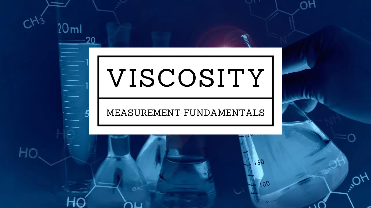 Review the Basic Principles Behind Viscosity Measurements