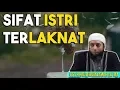 SIFAT Istri Yang Terlaknat - Ustadz Khalid Basalamah Terbaru 2019.mp4