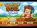 Types of Soil for Kids Sand Silt Clay and Loam Song
