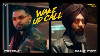 WAKE UP CALL Official Video Gill Madhipuriya Ft Prem Dhillon Inder Dhammu 