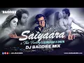 Download Lagu Saiyaara X Barbaad X Dhun X This Feeling | DJ Baddiee Mix | Ahaan Panday | Aneet Padda | Korolova