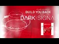 Download Lagu Dark Signal - Build You Back