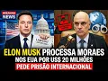 Lagu ELON MUSK PROCESSA MORAES NOS EUA POR 20 MILHÕES DE DOLARES E PEDE PRISÃO INTERNACIONAL IMEDIATA