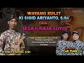 SESAJI RAJA SOYA - KI SIGID ARIYANTO - BT; CAK YUDO CS - Pendapa Jayengrono Taman Budaya Cak Durasim