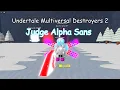 Lagu Undertale Multiversal Destroyers 2 Judge Alpha Sans