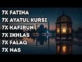 Download Lagu 7X FATIHA 7X AYATUL KURSI 7X KAFIRUN 7X IKHLAS 7X FALAQ 7X NAS