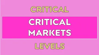 Critical Markets at Critical Levels