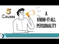 Download Lagu FIVE Causes of A Know-It-All Personality