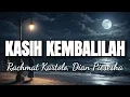 Kasih Kembalilah – Rachmat Kartolo, Dian Piesesha | Lagu Jadul Sedih (Lirik)