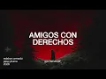 Eslabon Armado, Peso Pluma - AMIGOS CON DERECHOS (Letra)