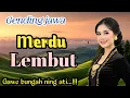 Download Lagu GENDING JAWA || MERDU DAN LEMBUT ~ GAWE BUNGAH NING ATI ~ AGAWE SUMRINGAH