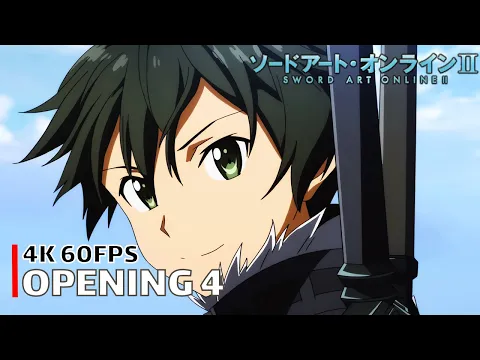 Download MP3 Sword Art Online - Opening 4 [4K 60FPS | Creditless | CC]