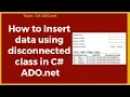 How to insert data using disconnected class in C ADO net Part-01