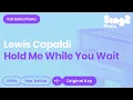 Download Lagu Lewis Capaldi - Hold Me While You Wait (Karaoke Piano)