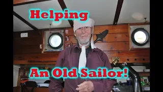 #127 Helping An OLD SAILOR!! – Sharing What We’ve Learned Pt. 7