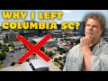 Why I FINALLY Left Columbia SC After 21 Years