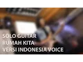 Download Lagu #TUTORIAL | SOLO GUITAR - RUMAH KITA versi INDONESIA VOICE